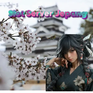 Slot Server Jepang: Solusi Tepat untuk Pengalaman Bermain Tanpa Gangguan